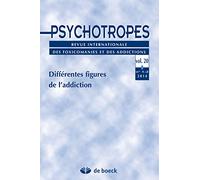 Psychotropes 2014/1-2 vol.20 differentes figures de l'addiction