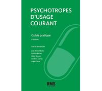Psychotropes d'usage courant Guide pratique, 3ème édition - Jean-Michel Aubry - Rms Medecine Et Hygiene - broché - Scolaire / Universitaire