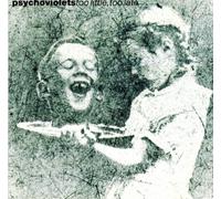 Psychoviolets - Little Too Late