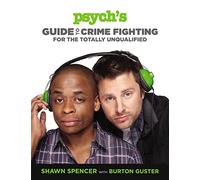 Shawn Spencer et Burton Guster – Psych's Guide to Crime Fighting for the Totally Unqualified