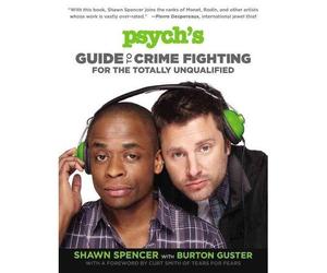 [(Psych's Guide to Crime Fighting for the Totally Unqualified)] [Author: Shawn Spencer] published on (May, 2013)