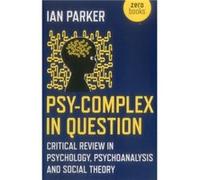 PsyComplex in Question Critical Review in Psychology Psychoanalysis and Social Theory by Ian Parker Ian Parker, (Auteur)