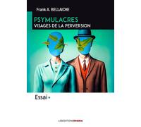 Psymulacres Visages de la perversion - Frank Bellaïche - Ovadia Eds - broché - Essai