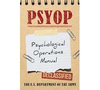 PSYOP: Psychological Operations Manual