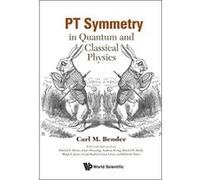 PT Symmetry: In Quantum And Classical Physics - [Version Originale] Inconnu (Auteur)