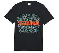 PTA Called I DONATED SEEDLINGS and Half My Weekend Comfort Colors Adult Heavyweight T-Shirt