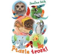 Ptasie troski - Józefina Golik (livre en polonais)