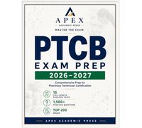 PTCB EXAM PREP 2026-2027: Complete Study Guide with Fifteen Full-Length Practice Tests, 1,500+ Practice Questions, Detailed Answer Rationales, Top 200 ... Step-by-Step Calculations & High-Yield Review