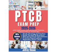 PTCB Exam Study Guide 2025-2026: 4 Full-Length Practice Tests and Pharmacy Technician Certification With 400+ Detailed Q&A
