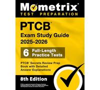 PTCB Exam Study Guide 2025-2026 - 6 Full-Length Practice Tests, PTCB Secrets Review Prep Book with Detailed Answer Explanations: [8th Edition]