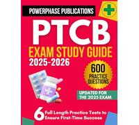 PTCB Exam Study Guide 2025-2026: 6 Practice Tests to Ensure First-Time Success