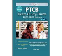 PTCB Exam Study Guide 2025-2026 Edition: Full-length Practice Test Questions with Answers and Explanations to Prep for the Pharmacy Technician Certification