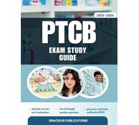 PTCB EXAM STUDY GUIDE 2025-2026: Essential Strategies, Expert Insights with 5 full lengths practice tests for maximum success in the pharmacy technician certification prep