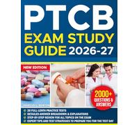 PTCB Exam Study Guide 2026-2027: Complete Pharmacy Technician Certification Exam Review with Step-by-Step Content Explanation, 20 Full-Length Practice ... (2,000+ Questions) and Test-Taking Strategies
