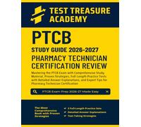 PTCB Exam Study Guide 2026-2027: In-Depth Content Review, Full-Length Practice Tests with Detailed Answer Explanations for Pharmacy Technician Certification