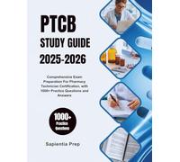 PTCB Study Guide 2025-2026: Comprehensive Exam Preparation For Pharmacy Technician Certification, with 1000+ Practice Questions and Answers
