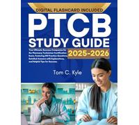 PTCB STUDY GUIDE 2025-2026: Your Ultimate Success Companion for the Pharmacy Technician Certification Exam, Featuring 510 Practice Questions, Detailed Answers with Explanations, and Tips for Success