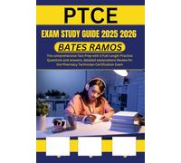 PTCE Exam Study Guide 2025-2026: The comprehensive Test Prep with 3 Full-Length Practice Questions and answers, detailed explanations Review for the Pharmacy Technician Certification Exam