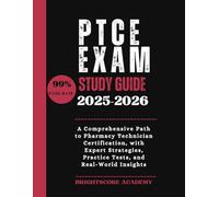 PTCE Exam Study Guide 2O25-2026: A Comprehensive Path to Pharmacy Technician Certification, with Expert Strategies, Practice Tests, and Real-World Insights