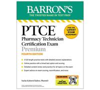 PTCE: Pharmacy Technician Certification Exam Premium, Fourth Edition: Study Guide for the Latest Exam Blueprint, Includes 4 Practice Tests, Comprehensive Review, and Online Study Prep - Sacha Koborsi-