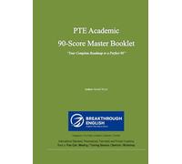 PTE Academic 90-Score Master Booklet: “Your Complete Roadmap to a Perfect 90”