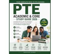 PTE Academic & Core Study Guide 2026: Complete Exam Prep with Speaking, Writing, Reading, Listening Strategies, Practice Questions, Full-Length Tests, and Model Answers