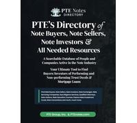 PTE's Directory of Note Buyers, Note Sellers, Note Investors & All Needed Resources: A Searchable Database of People and Companies Active in the Note Industry