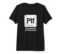 PTF The Element of Licenciement Tableau périodique Drôle Science T-Shirt Haut de Gamme