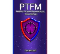 PTFM 2nd Edition: Purple Team Field Manual