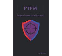 PTFM: Purple Team Field Manual