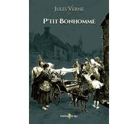 P'tit Bonhomme: - Edition illustrée par 85 gravures