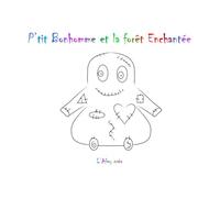 P'tit Bonhomme et la forêt Enchantée: histoire à colorier