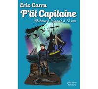 P'tit capitaine Pêcheur à Islande à 12 ans - Eric Carru - Pole Nord Eds - broché - Roman