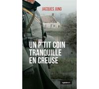 P'tit coin tranquille en creuse - geste noir - (poche) (ne) - Jacques Jung - Geste - broché - Roman