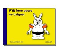 P'tit Frère Tome 13 : P'tit frère adore se baigner