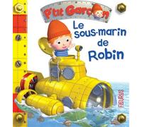 P'tit garçon - Tome 29 - Le sous-marin de Robin (P'tit garçon) N°29 - Alexis Nesme - Fleurus - cartonné - Album éveil dès la naissance