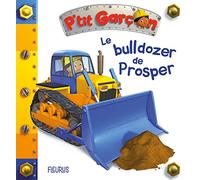 Le bulldozer de Prosper (P'tit garçon) – Fleurus