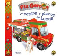 Nathalie Bélineau – Le camion à pizza de Lucas (P'tit garçon, Tome 41) – Cartonné – Fleurus