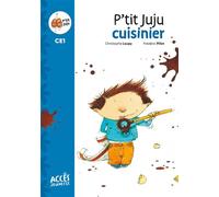 P'tit juju cuisinier Premières lectures ce1 - Christophe Loupy - Acces Editions - Poche - Scolaire / Universitaire