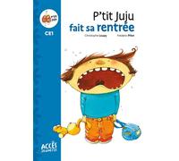 P'tit juju fait sa rentrée Premières lectures ce1 - Christophe Loupy - Acces Editions - Poche - Scolaire / Universitaire
