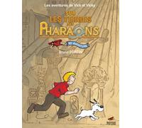 P'TIT LOUIS les aventures de vick et vicky ; intégrale ; sur les terres des pharaons