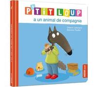 P'tit Loup a un animal de compagnie Orianne Lallemand (Auteur), Eléonore Thuillier (Auteur)