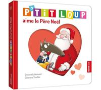 Orianne Lallemand – P'tit loup aime le Père Noël – Illustrations Eléonore Thuillier – Auzou