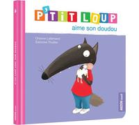 P'tit Loup aime son doudou NED - Orianne Lallemand - Auzou Éditions - cartonné - Album jeunesse dès 3 ans