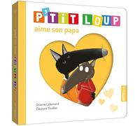 Orianne Lallemand – P'tit Loup aime son papa – Illustré par Eléonore Thuillier – Auzou