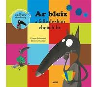 P'tit Loup - Ar bleiz a felle dezhan chench liv (breton) Orianne Lallemand (Auteur), Eléonore Thuillier (Auteur), CARPENTIER STEFAN (Auteur)