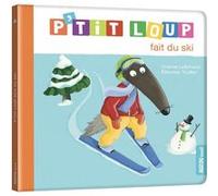 P'tit loup fait du ski NED Orianne Lallemand (Auteur), Eléonore Thuillier (Auteur)
