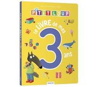 Orianne Lallemand – P'tit Loup : le livre de mes 3 ans – Auzou – broché