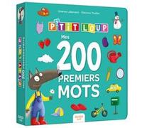P'tit loup - mes 200 premiers mots Orianne Lallemand (Auteur), Eléonore Thuillier (Auteur), Danielle Mudd (Illustration)