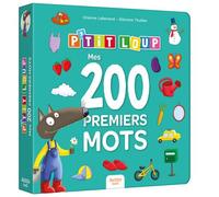 Orianne Lallemand, Eléonore Thuillier – P'tit Loup : Mes 200 premiers mots – Auzou – cartonné